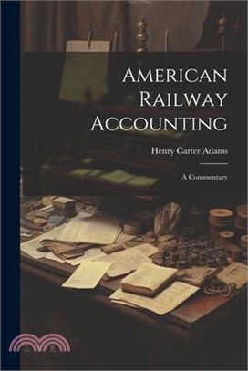 American Railway Accounting: A Commentary