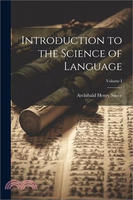 Introduction to the Science of Language; Volume I