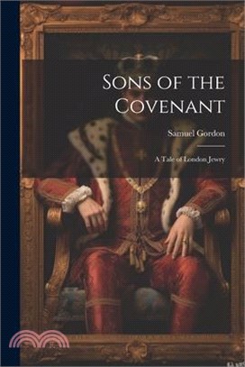 Sons of the Covenant: A Tale of London Jewry