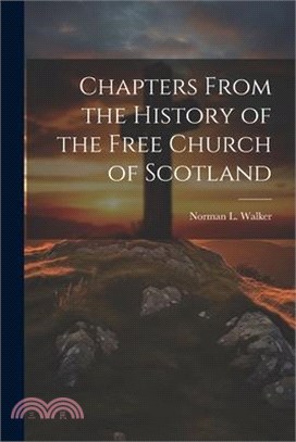 Chapters From the History of the Free Church of Scotland