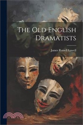 The Old English Dramatists