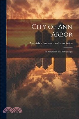City of Ann Arbor: Its Resources and Advantages