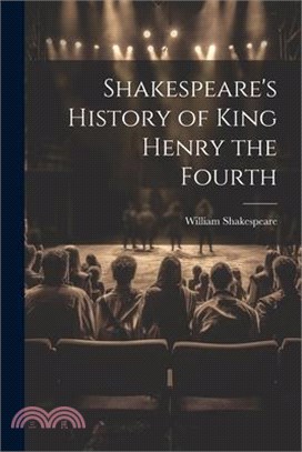 Shakespeare's History of King Henry the Fourth