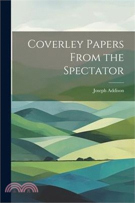 Coverley Papers From the Spectator