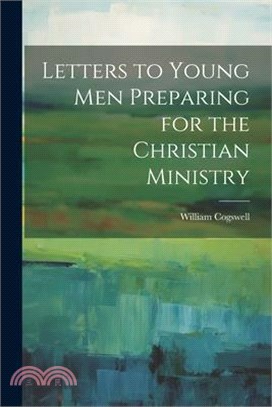 Letters to Young Men Preparing for the Christian Ministry