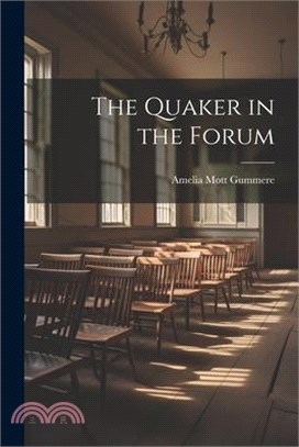 The Quaker in the Forum