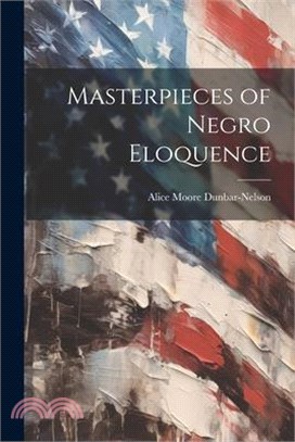 Masterpieces of Negro Eloquence