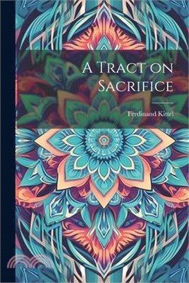 A Tract on Sacrifice