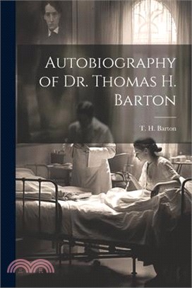 Autobiography of Dr. Thomas H. Barton