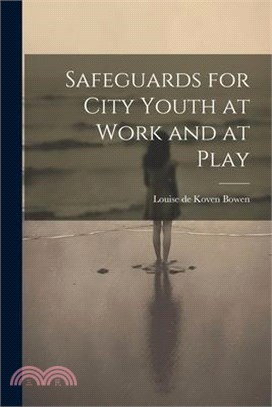 Safeguards for City Youth at Work and at Play