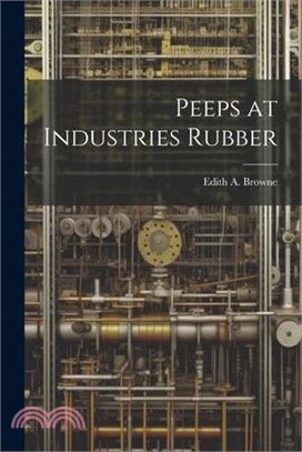 Peeps at Industries Rubber