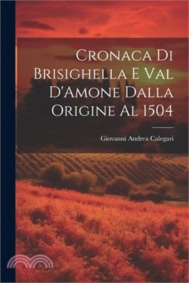 Cronaca di Brisighella e Val D'Amone Dalla Origine al 1504