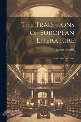 The Traditions of European Literature: From Homer to Dante