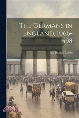 The Germans in England, 1066-1598