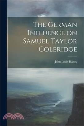 The German Influence on Samuel Taylor Coleridge