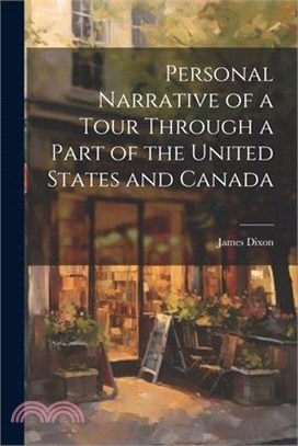 Personal Narrative of a Tour Through a Part of the United States and Canada