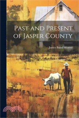 Past and Present of Jasper County