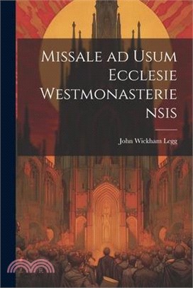 Missale ad Usum Ecclesie Westmonasteriensis