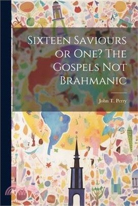 Sixteen Saviours or One? The Gospels Not Brahmanic