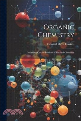 Organic Chemistry: Including Certain Portions of Physical Chemistry