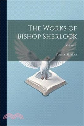 The Works of Bishop Sherlock; Volume V