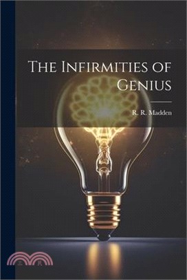 The Infirmities of Genius