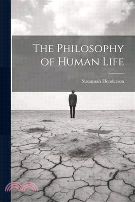 The Philosophy of Human Life