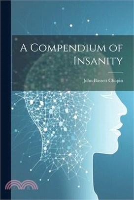 A Compendium of Insanity