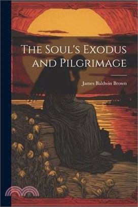 The Soul's Exodus and Pilgrimage