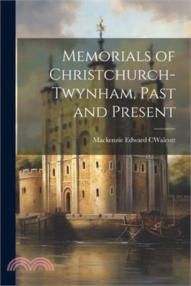 Memorials of Christchurch-Twynham, Past and Present