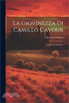 La Giovinezza di Camillo Cavour: Conferenza Popolare