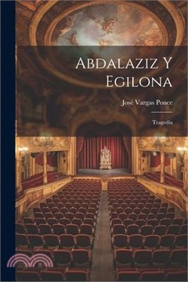 Abdalaziz y Egilona: Tragedia