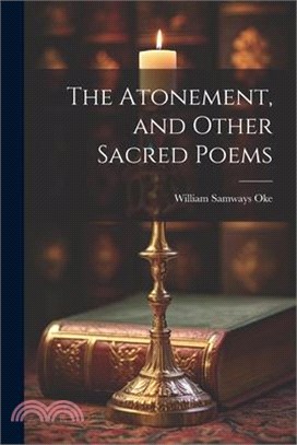 The Atonement, and Other Sacred Poems