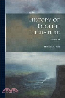 History of English Literature; Volume III