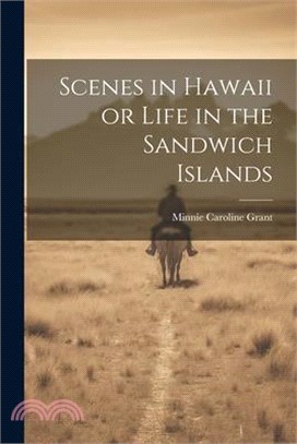 Scenes in Hawaii or Life in the Sandwich Islands