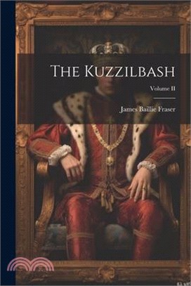 The Kuzzilbash; Volume II