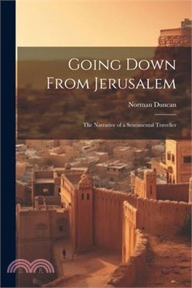 Going Down From Jerusalem: The Narrative of a Sentimental Traveller