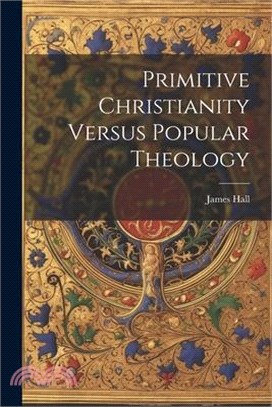 Primitive Christianity Versus Popular Theology