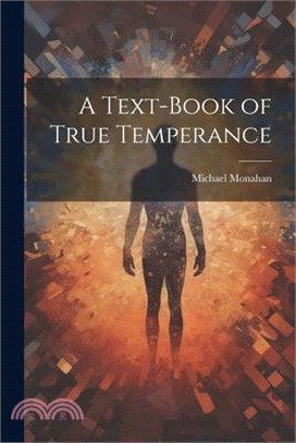 A Text-book of True Temperance