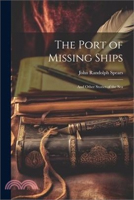 The Port of Missing Ships: And Other Stories of the Sea