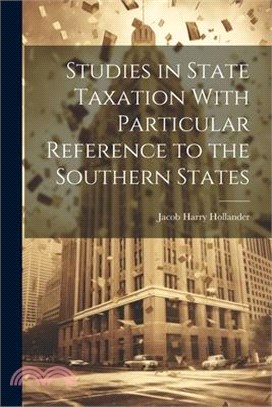 Studies in State Taxation With Particular Reference to the Southern States