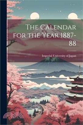 The Calendar for the Year 1887-88