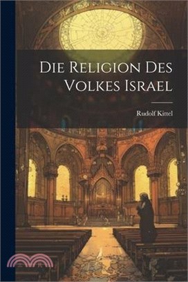 Die Religion des Volkes Israel