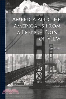 America and the Americans From a French Point of View