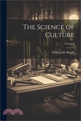 The Science of Culture; Volume I