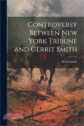 Controversy Between New York Tribune and Gerrit Smith