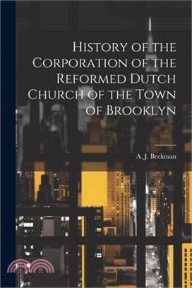 History of the Corporation of the Reformed Dutch Church of the Town of Brooklyn
