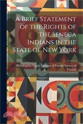 A Brief Statement of the Rights of the Seneca Indians in the State of New York