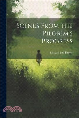 Scenes From the Pilgrim's Progress