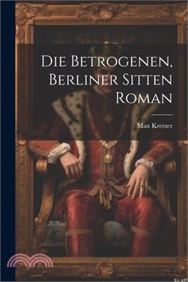 Die Betrogenen, Berliner Sitten Roman